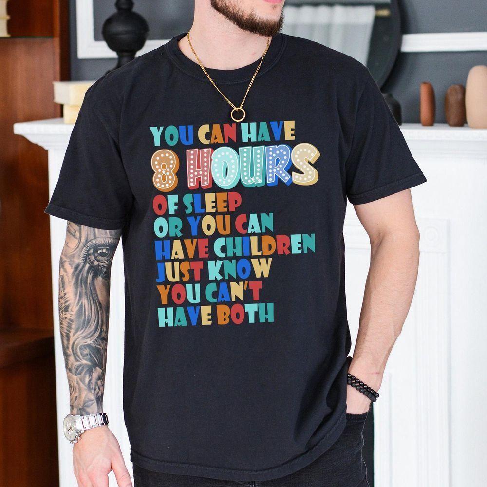 You Can Have 8 Hours Of Sleep Vuitino Merch You Can Have 8 Hours Of Sleep Vuitino Merch